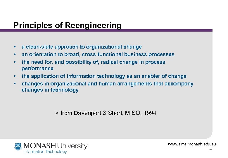 Principles of Reengineering • • • a clean-slate approach to organizational change an orientation