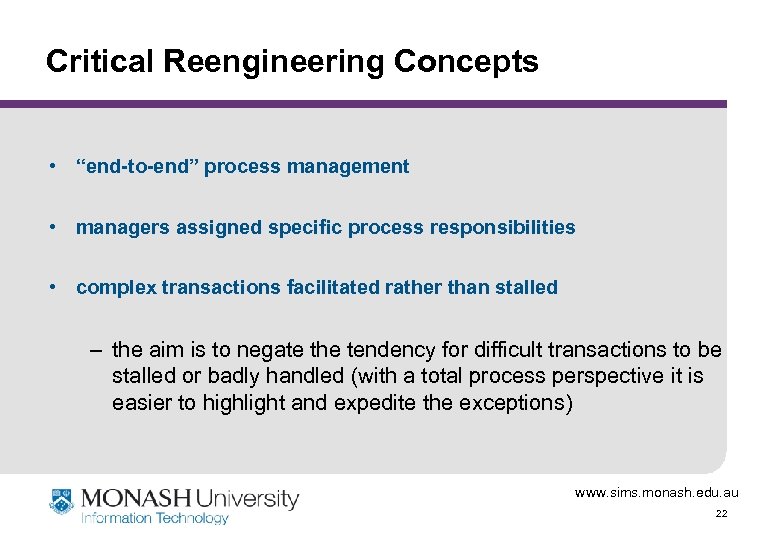 Critical Reengineering Concepts • “end-to-end” process management • managers assigned specific process responsibilities •