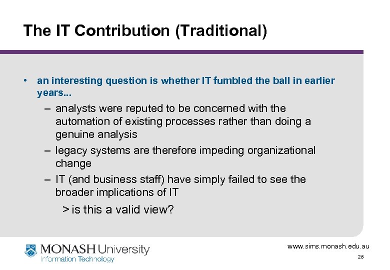 The IT Contribution (Traditional) • an interesting question is whether IT fumbled the ball