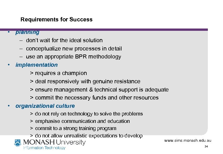 Requirements for Success • planning – don’t wait for the ideal solution – conceptualize