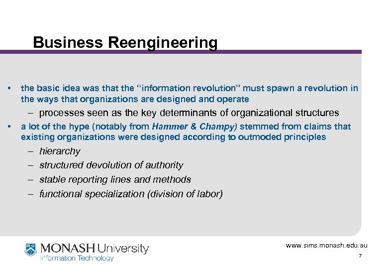 Business Reengineering • the basic idea was that the “information revolution” must spawn a