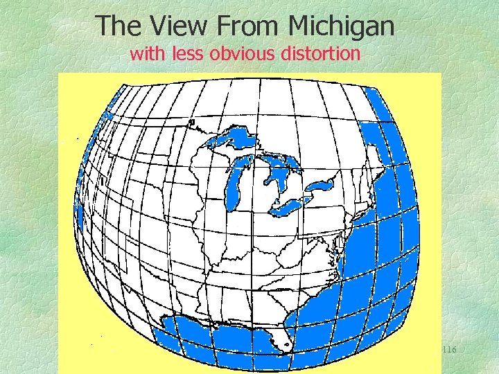 The View From Michigan with less obvious distortion 116 