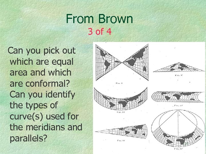 From Brown 3 of 4 Can you pick out which are equal area and