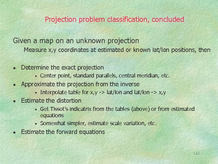 Projection problem classification, concluded Given a map on an unknown projection Measure x, y