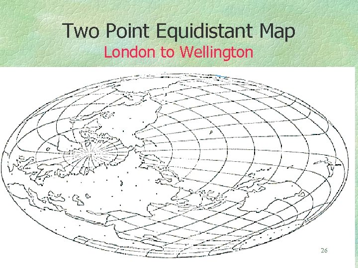 Two Point Equidistant Map London to Wellington 26 