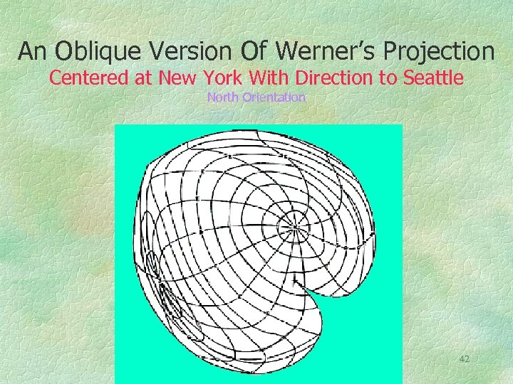 An Oblique Version Of Werner’s Projection Centered at New York With Direction to Seattle