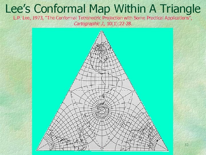 Lee’s Conformal Map Within A Triangle L. P. Lee, 1973, “The Conformal Tetrahedric Projection