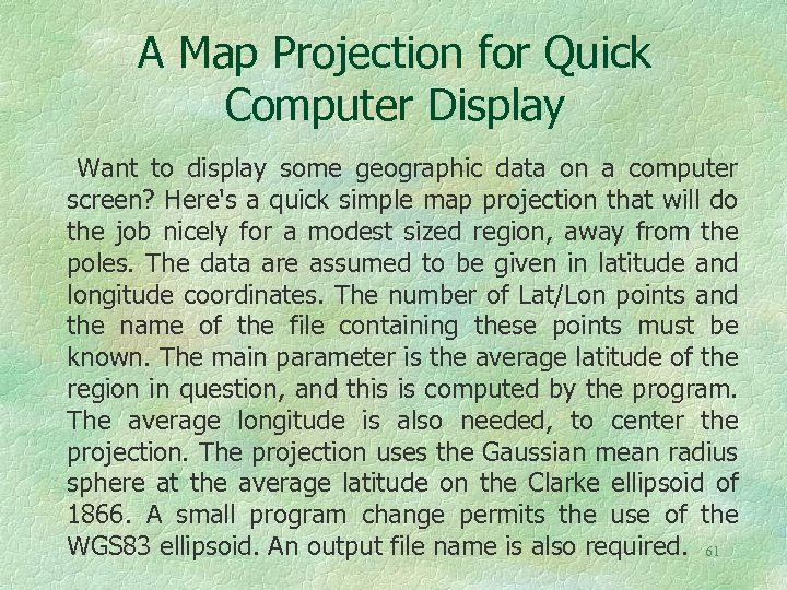 A Map Projection for Quick Computer Display Want to display some geographic data on