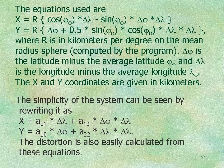 The equations used are X = R { cos( o) * - sin( o)