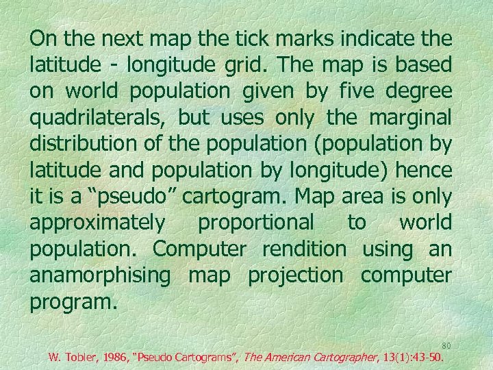 On the next map the tick marks indicate the latitude - longitude grid. The