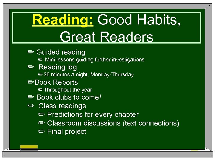 Reading: Good Habits, Great Readers ✏ Guided reading ✏ Mini lessons guiding further investigations