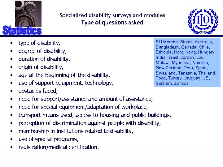 Specialized disability surveys and modules Type of questions asked • • • • EU