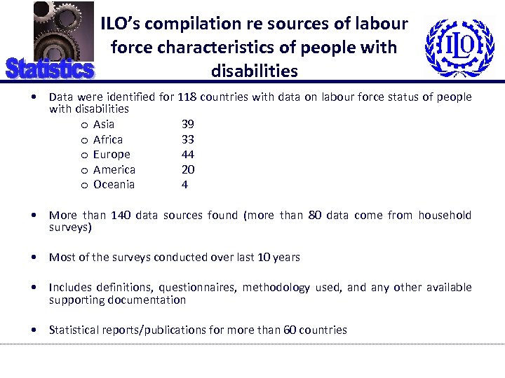 ILO’s compilation re sources of labour force characteristics of people with disabilities • Data