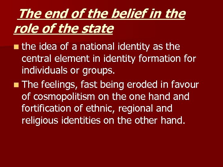 The end of the belief in the role of the state n the idea