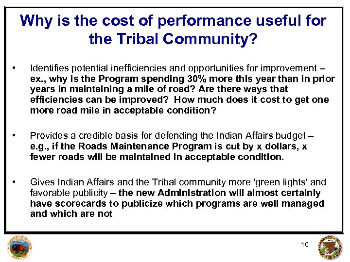 Why is the cost of performance useful for the Tribal Community? • Identifies potential