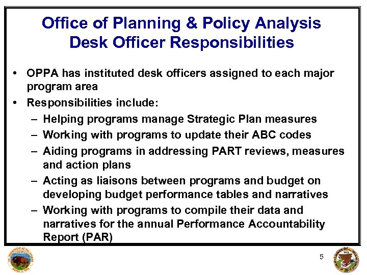 Office of Planning & Policy Analysis Desk Officer Responsibilities • OPPA has instituted desk