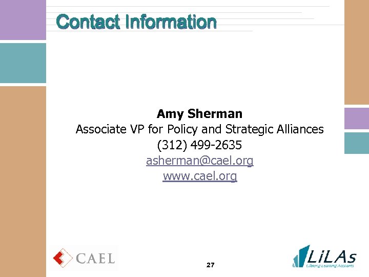 Contact Information Amy Sherman Associate VP for Policy and Strategic Alliances (312) 499 -2635