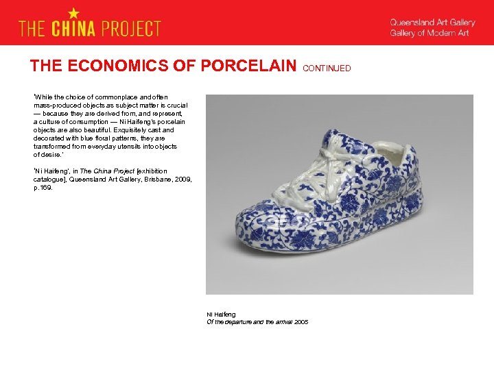 THE ECONOMICS OF PORCELAIN CONTINUED ‘While the choice of commonplace and often mass-produced objects