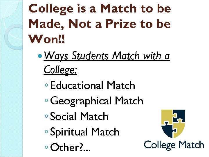 College is a Match to be Made, Not a Prize to be Won!! Ways