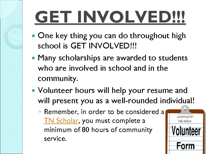 GET INVOLVED!!! One key thing you can do throughout high school is GET INVOLVED!!!