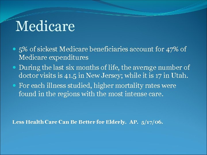 Medicare 5% of sickest Medicare beneficiaries account for 47% of Medicare expenditures During the