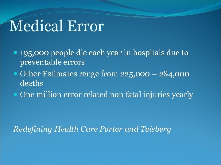 Medical Error 195, 000 people die each year in hospitals due to preventable errors