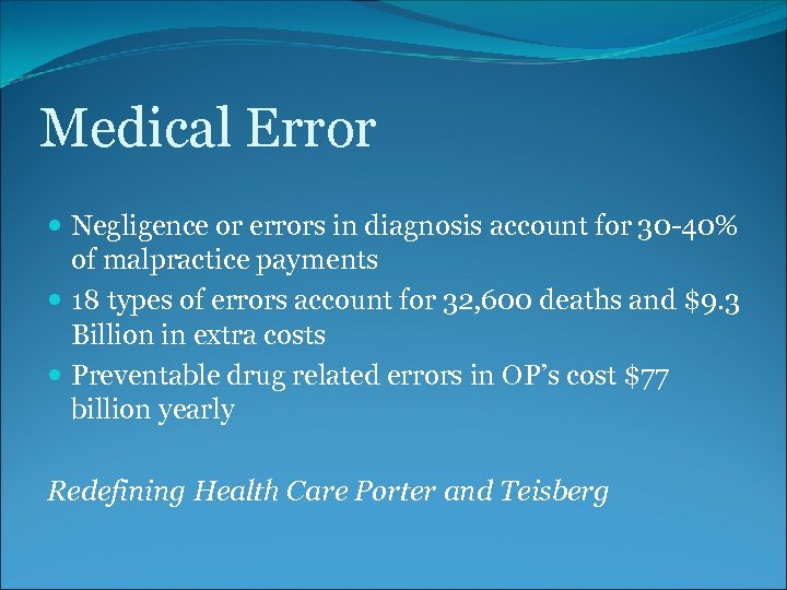 Medical Error Negligence or errors in diagnosis account for 30 -40% of malpractice payments