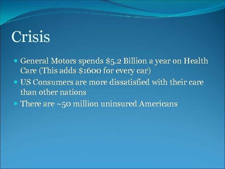 Crisis General Motors spends $5. 2 Billion a year on Health Care (This adds