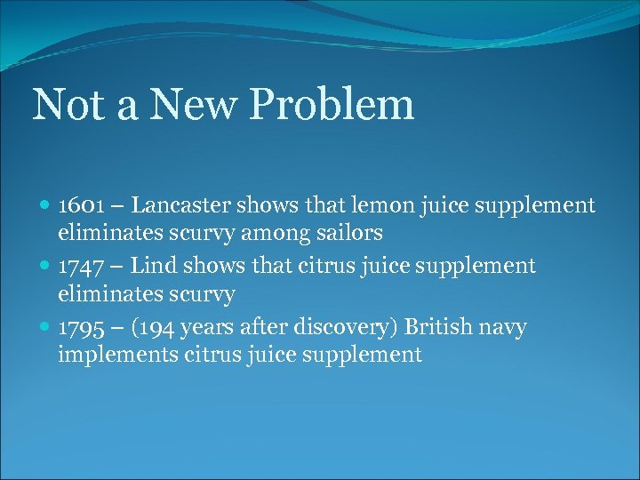 Not a New Problem 1601 – Lancaster shows that lemon juice supplement eliminates scurvy