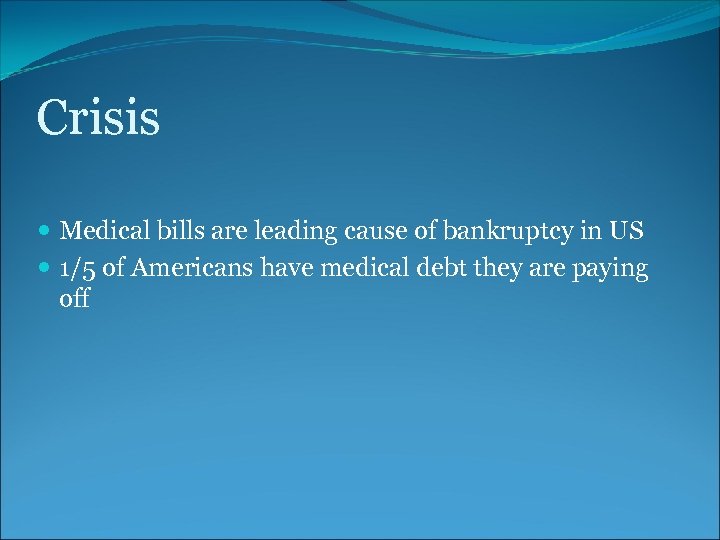 Crisis Medical bills are leading cause of bankruptcy in US 1/5 of Americans have