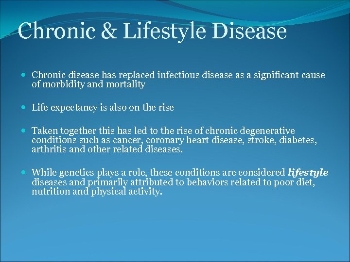 Chronic & Lifestyle Disease Chronic disease has replaced infectious disease as a significant cause