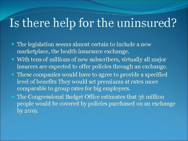 Is there help for the uninsured? The legislation seems almost certain to include a