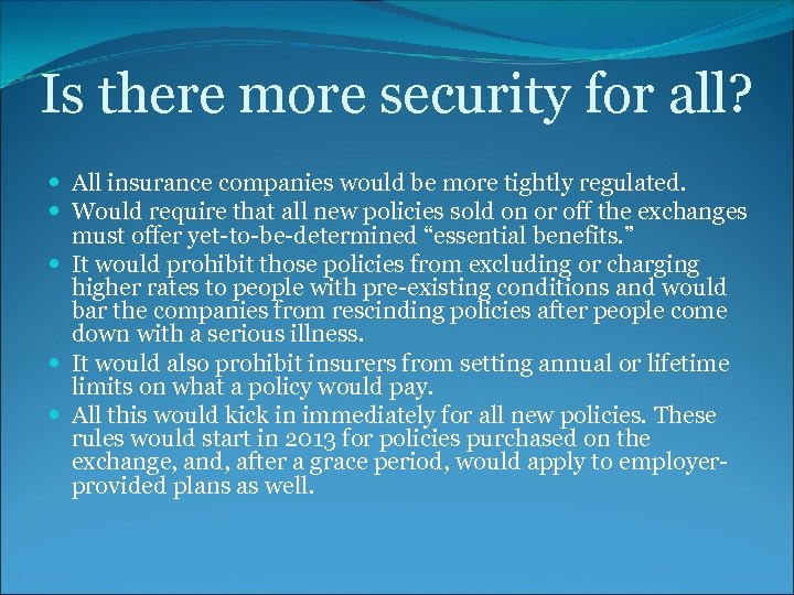 Is there more security for all? All insurance companies would be more tightly regulated.