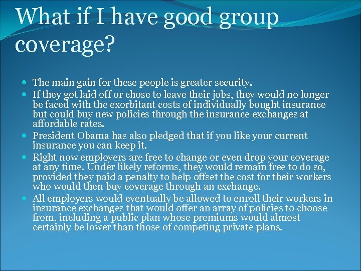 What if I have good group coverage? The main gain for these people is