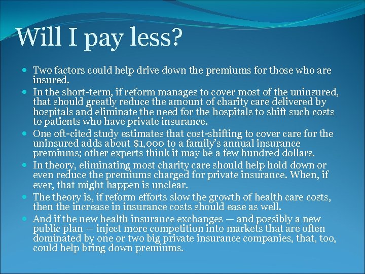 Will I pay less? Two factors could help drive down the premiums for those