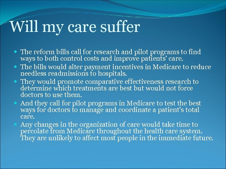 Will my care suffer The reform bills call for research and pilot programs to