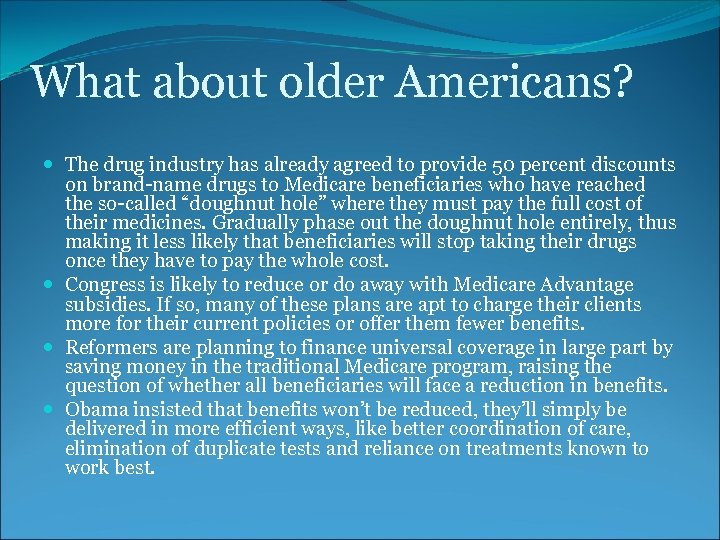 What about older Americans? The drug industry has already agreed to provide 50 percent