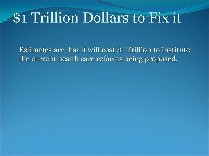 $1 Trillion Dollars to Fix it Estimates are that it will cost $1 Trillion