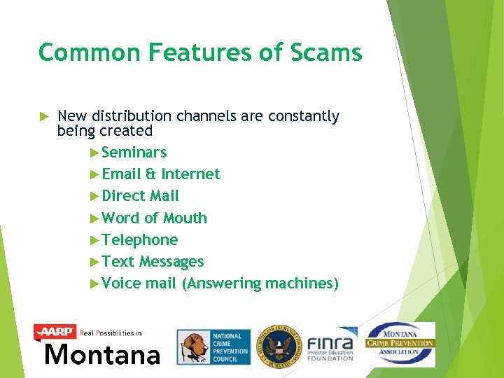 Common Features of Scams New distribution channels are constantly being created Seminars Email &