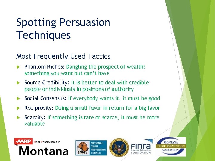 Spotting Persuasion Techniques Most Frequently Used Tactics Phantom Riches: Dangling the prospect of wealth;