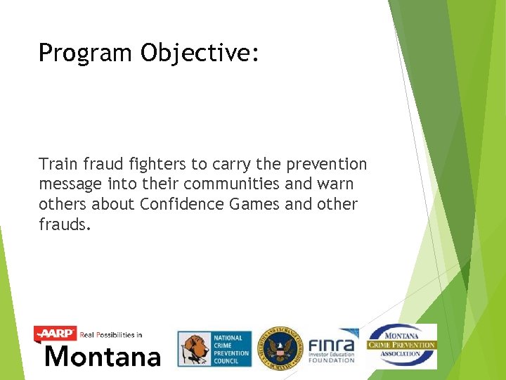 Program Objective: Train fraud fighters to carry the prevention message into their communities and