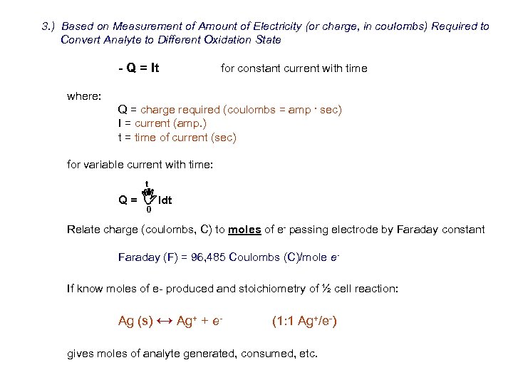 3. ) Based on Measurement of Amount of Electricity (or charge, in coulombs) Required