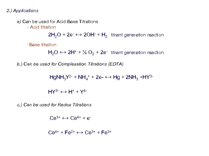 2. ) Applications a) Can be used for Acid-Base Titrations - Acid titration 2