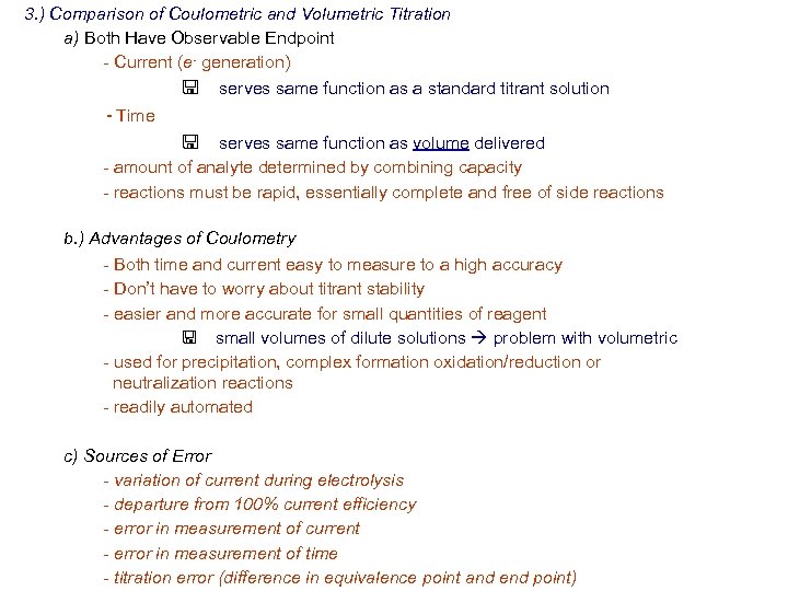 3. ) Comparison of Coulometric and Volumetric Titration a) Both Have Observable Endpoint -