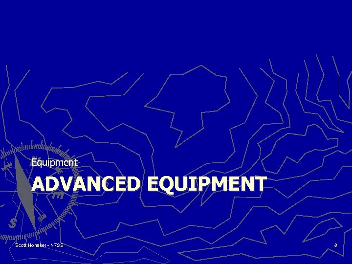 Equipment ADVANCED EQUIPMENT Scott Honaker - N 7 SS 8 