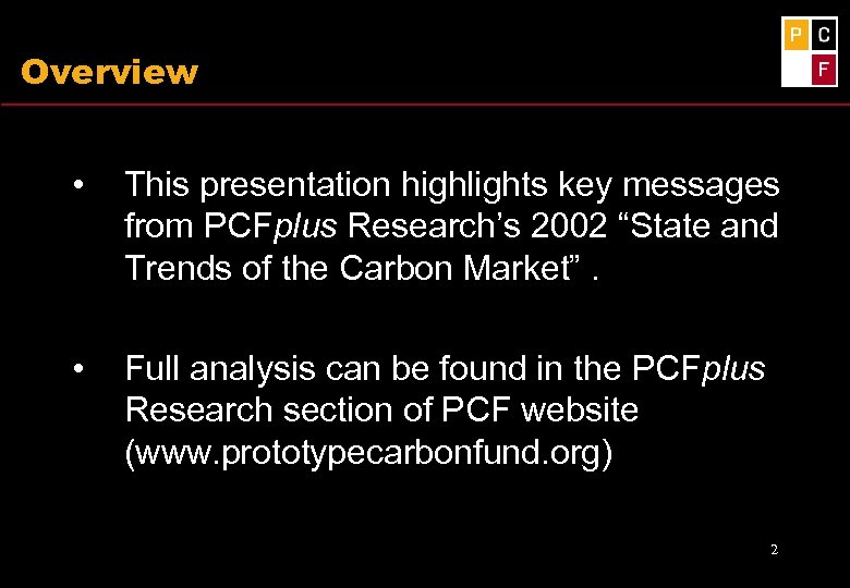 Overview • This presentation highlights key messages from PCFplus Research’s 2002 “State and Trends