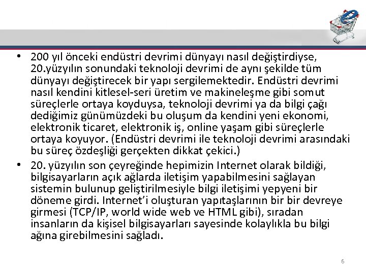 E-Ticaret ve Tarihsel Süreç [1/2] • 200 yıl önceki endüstri devrimi dünyayı nasıl değiştirdiyse,