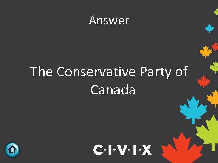 Answer The Conservative Party of Canada 