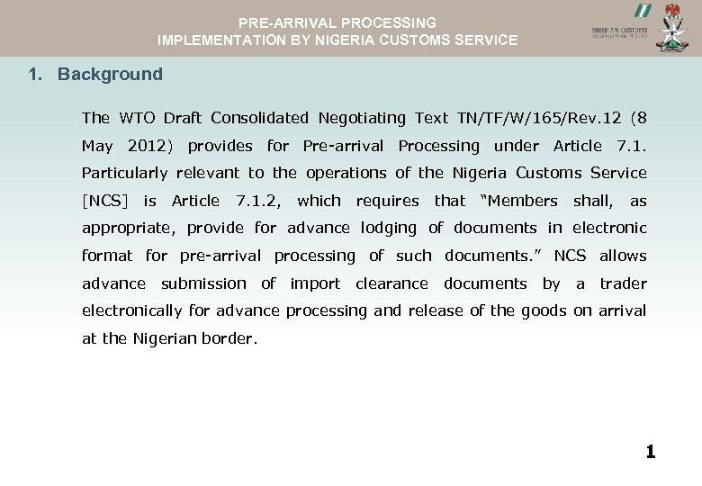 PRE-ARRIVAL PROCESSING NCS WEBSITEIMPLEMENTATION BY NIGERIA CUSTOMS SERVICE ASYVIEW 1. Background The WTO Draft
