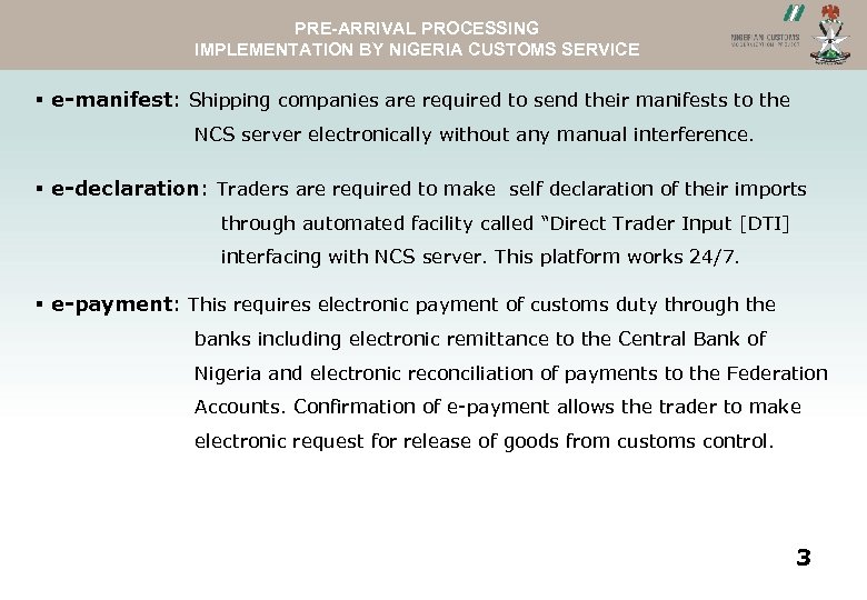 PRE-ARRIVAL PROCESSING NCS WEBSITEIMPLEMENTATION BY NIGERIA CUSTOMS SERVICE ASYVIEW § e-manifest: Shipping companies are